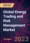 Global Energy Trading and Risk Management Market 2023-2027 - Product Image