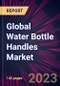 Global Water Bottle Handles Market 2023-2027 - Product Thumbnail Image