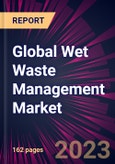 Global Wet Waste Management Market 2023-2027- Product Image