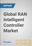 Global RAN Intelligent Controller Market- Product Image