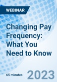 Changing Pay Frequency: What You Need to Know - Webinar (Recorded)- Product Image