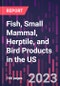 Fish, Small Mammal, Herptile, and Bird Products in the US, 4th Edition - Product Thumbnail Image