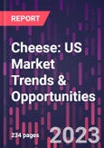 Cheese: US Market Trends & Opportunities, 2nd Edition- Product Image