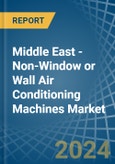 Middle East - Non-Window or Wall Air Conditioning Machines - Market Analysis, Forecast, Size, Trends and Insights- Product Image