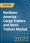 Northern America - Cargo Trailers and Semi-Trailers - Market Analysis, Forecast, Size, Trends and Insights - Product Thumbnail Image