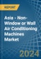 Asia - Non-Window or Wall Air Conditioning Machines - Market Analysis, Forecast, Size, Trends and Insights - Product Thumbnail Image