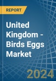 United Kingdom - Birds Eggs (test) - Market Analysis, Forecast, Size, Trends and Insights- Product Image