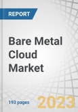 Bare Metal Cloud Market by Service Type (Compute, Networking, Database, Security, Storage, Managed), Organization Size (Large, SMEs), Vertical (BFSI, Healthcare & Life Sciences, Manufacturing) and Region - Global Forecast to 2028- Product Image