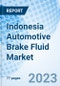 Indonesia Automotive Brake Fluid Market | Size, Trends, Industry, Share, Revenue, Analysis, Growth, Value, Segmentation, Outlook & COVID-19 IMPACT: Market Forecast By Product Type, By Fluid Type, By Vehicle Type, By Sales Channel And Competitive Landscape - Product Thumbnail Image