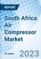 South Africa Air Compressor Market | Value, Industry, Companies, COVID-19 IMPACT, Growth, Trends, Size, Revenue, Share, Forecast & Analysis: Market Forecast By Type, By Product, By Lubrication, By Application and Competitive Landscape - Product Image