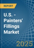 U.S. - Painters' Fillings - Market Analysis, Forecast, Size, Trends and Insights- Product Image
