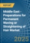 Middle East - Preparations for Permanent Waving or Straightening of Hair - Market Analysis, forecast, Size, Trends and Insights - Product Thumbnail Image