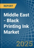 Middle East - Black Printing Ink - Market Analysis, Forecast, Size, Trends and Insights- Product Image