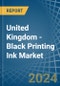 United Kingdom - Black Printing Ink - Market Analysis, Forecast, Size, Trends and Insights - Product Thumbnail Image