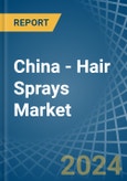 China - Hair Sprays - Market Analysis, Forecast, Size, Trends and Insights- Product Image