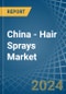 China - Hair Sprays - Market Analysis, Forecast, Size, Trends and Insights - Product Thumbnail Image