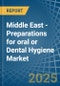 Middle East - Preparations for oral or Dental Hygiene - Market Analysis, forecast, Size, Trends and Insights - Product Thumbnail Image