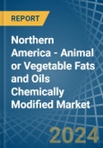 Northern America - Animal or Vegetable Fats and Oils Chemically Modified - Market Analysis, Forecast, Size, Trends and Insights- Product Image