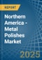 Northern America - Metal Polishes - Market Analysis, Forecast, Size, Trends and Insights - Product Thumbnail Image
