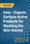 Asia - Organic Surface-Active Products for Washing the Skin - Market Analysis, forecast, Size, Trends and Insights - Product Thumbnail Image