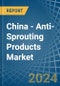 China - Anti-Sprouting Products - Market Analysis, Forecast, Size, Trends and Insights - Product Thumbnail Image