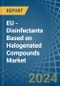 EU - Disinfectants Based on Halogenated Compounds - Market Analysis, Forecast, Size, Trends and Insights - Product Image