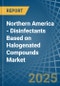 Northern America - Disinfectants Based on Halogenated Compounds - Market Analysis, Forecast, Size, Trends and Insights - Product Image