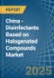 China - Disinfectants Based on Halogenated Compounds - Market Analysis, Forecast, Size, Trends and Insights - Product Thumbnail Image