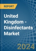 United Kingdom - Disinfectants - Market Analysis, Forecast, Size, Trends and Insights- Product Image