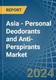 Asia - Personal Deodorants and Anti-Perspirants - Market Analysis, Forecast, Size, Trends and Insights- Product Image