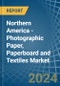 Northern America - Photographic Paper, Paperboard and Textiles - Market Analysis, Forecast, Size, Trends and Insights - Product Thumbnail Image