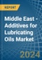 Middle East - Additives for Lubricating Oils - Market Analysis, forecast, Size, Trends and Insights - Product Thumbnail Image