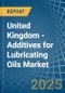 United Kingdom - Additives for Lubricating Oils - Market Analysis, forecast, Size, Trends and Insights - Product Thumbnail Image