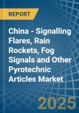 China - Signalling Flares, Rain Rockets, Fog Signals and Other Pyrotechnic Articles - Market Analysis, Forecast, Size, Trends and Insights- Product Image