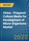 China - Prepared Culture Media for Development of Micro-Organisms - Market Analysis, forecast, Size, Trends and Insights - Product Thumbnail Image