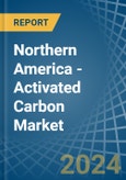 Northern America - Activated Carbon - Market Analysis, Forecast, Size, Trends and Insights- Product Image