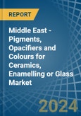 Middle East - Pigments, Opacifiers and Colours for Ceramics, Enamelling or Glass - Market Analysis, forecast, Size, Trends and Insights- Product Image