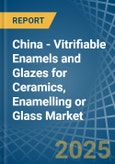 China - Vitrifiable Enamels and Glazes for Ceramics, Enamelling or Glass - Market Analysis, forecast, Size, Trends and Insights- Product Image