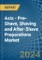 Asia - Pre-Shave, Shaving and After-Shave Preparations (Excluding Soap in Blocks) - Market Analysis, Forecast, Size, Trends and insights - Product Thumbnail Image