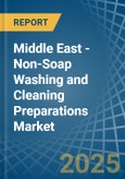 Middle East - Non-Soap Washing and Cleaning Preparations - Market Analysis, Forecast, Size, Trends and Insights- Product Image