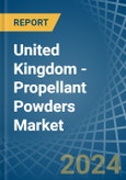 United Kingdom - Propellant Powders - Market Analysis, Forecast, Size, Trends and Insights- Product Image