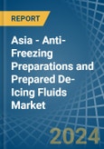 Asia - Anti-Freezing Preparations and Prepared De-Icing Fluids - Market Analysis, Forecast, Size, Trends and Insights- Product Image