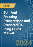 EU - Anti-Freezing Preparations and Prepared De-Icing Fluids - Market Analysis, Forecast, Size, Trends and Insights- Product Image