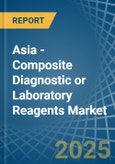 Asia - Composite Diagnostic or Laboratory Reagents - Market Analysis, Forecast, Size, Trends and Insights- Product Image