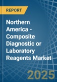 Northern America - Composite Diagnostic or Laboratory Reagents - Market Analysis, Forecast, Size, Trends and Insights- Product Image