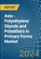Asia - Polyethylene Glycols and Polyethers in Primary Forms - Market Analysis, Forecast, Size, Trends and insights - Product Thumbnail Image