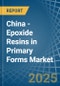 China - Epoxide Resins in Primary Forms - Market Analysis, Forecast, Size, Trends and insights - Product Thumbnail Image