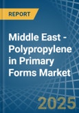 Middle East - Polypropylene in Primary Forms - Market Analysis, Forecast, Size, Trends and insights- Product Image