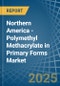 Northern America - Polymethyl Methacrylate in Primary Forms - Market Analysis, Forecast, Size, Trends and insights - Product Thumbnail Image