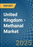 United Kingdom - Methanal (Formaldehyde) - Market Analysis, Forecast, Size, Trends and Insights- Product Image